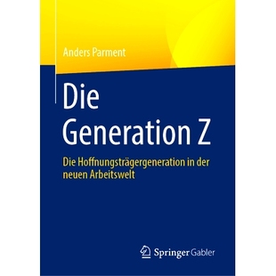 Hoffnungsträgergeneration Arbeitswelt Die 9783658426811 Neuen Generation Der 预订