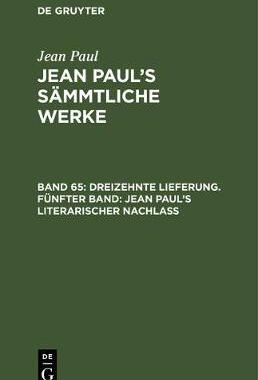 【预订】Dreizehnte Lieferung. Fünfter Band: Jean Paul’s literarischer Nac 9783111045092