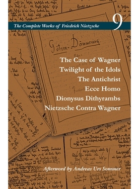 预订 The Case of Wagner / Twilight of the Idols / The Antichrist / Ecce Homo / Dionysus Dithyrambs / Nietzsche Contra Wa