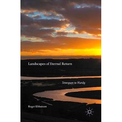 预订 Landscapes of Eternal Return: Tennyson to Hardy 永恒轮回的风景：从丁尼生到哈迪: 9783319328379