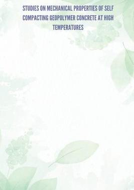[预订]Studies on Mechanical Properties of Self Compacting Geopolymer Concrete at High Temperatures 9782676931284