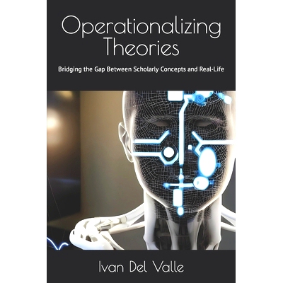 预订 Operationalizing Theories: Bridging the Gap Between Scholarly Concepts and Real-Life: 9798851802065