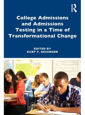 预订 College Admissions and Admissions Testing in a Time of Transformational Change 转型时期的高校招生与招生考试: 978103