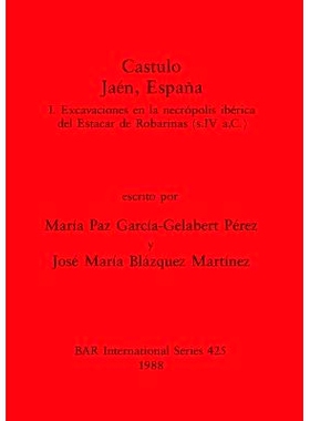 预订 Castulo Jaén, España: I. Excavaciones en la necrópolis ibérica del Estacar de Robarinas (s.IV a.C.) 卡图洛·哈