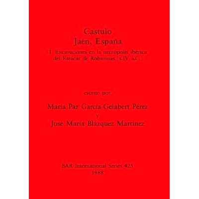 预订 Castulo Jaén, España: I. Excavaciones en la necrópolis ibérica del Estacar de Robarinas (s.IV a.C.) 卡图洛·哈