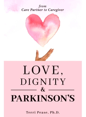 预订 Love, Dignity, and Parkinson's: from Care Partner to Caregiver