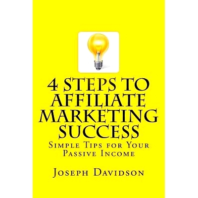 预订 4 Steps to Affiliate Marketing Success: Simple Tips for Your Passive Income: 9781497524910