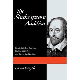 预订 The Shakespeare Audition: How to Get Over Your Fear, Find the Right Piece and Have a Great Audition 莎士比亚试演：