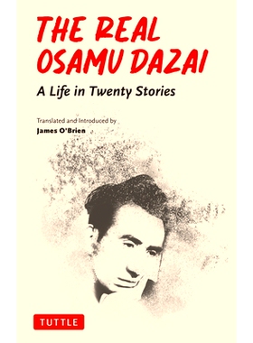 预订 The Real Osamu Dazai: A Life in Twenty Short Stories: A Life in Twenty Stories 真实的太宰治：二十篇短篇小说中的太宰