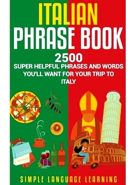 预订 Italian Phrase Book: 2500 Super Helpful Phrases and Words You’ll Want for Your Trip to Italy: 9781647489991