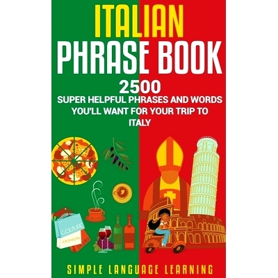 预订 Italian Phrase Book: 2500 Super Helpful Phrases and Words You’ll Want for Your Trip to Italy: 9781647489991