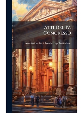 预订 Atti Del Iv. Congresso: 9781024371574