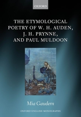 【预订】The Etymological Poetry of W. H. Auden, J. H. Prynne, and Paul Muldoon