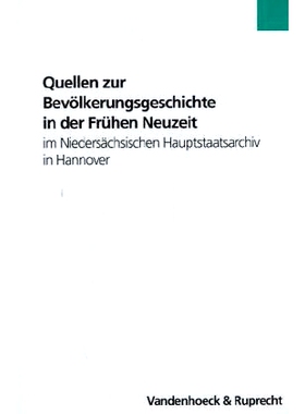 预订 Quellen zur Bevölkerungsgeschichte in der Frühen Neuzeit: im Niedersächsischen Hauptstaatsarchiv in Hannover 汉