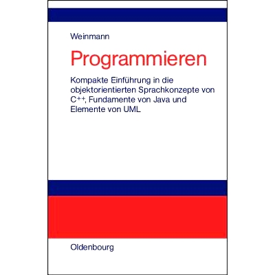 预订 Programmieren: Kompakte Einführung in die objektorientierten Sprachkonzepte von C++, Fundamente von Java und Eleme