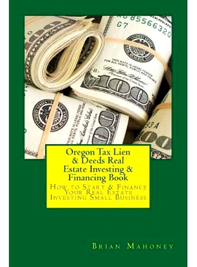 预订 Oregon Tax Lien & Deeds Real Estate Investing & Financing Book: How to Start & Finance Your Real Estate Investing S