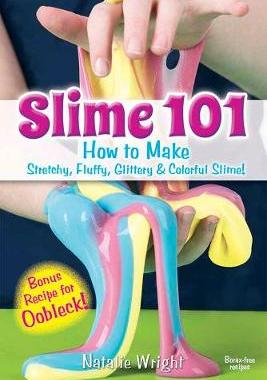 【预订】Slime 101: How to Make Stretchy, Fluffy, Glittery & Colorful Slime!