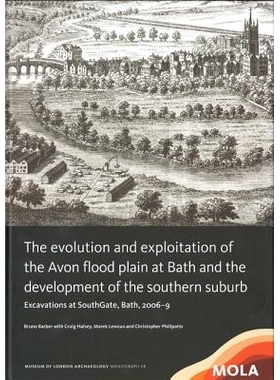 预订 ﻿The Evolution and Exploitation of the Avon Flood Plain at Bath and the Development of the Southern Suburb 巴思埃