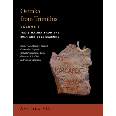 预订 Ostraka from Trimithis  Volume 3: Texts Mainly from the 2014 and 2015 Seasons (Amheida VIII): 9781479832811
