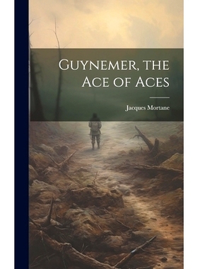 预订 Guynemer, the ace of Aces: 9781020784767