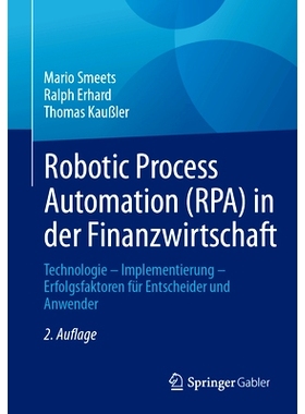 预订 Robotic Process Automation (Rpa) in Der Finanzwirtschaft: Technologie - Implementierung - Erfolgsfaktoren Für Ents