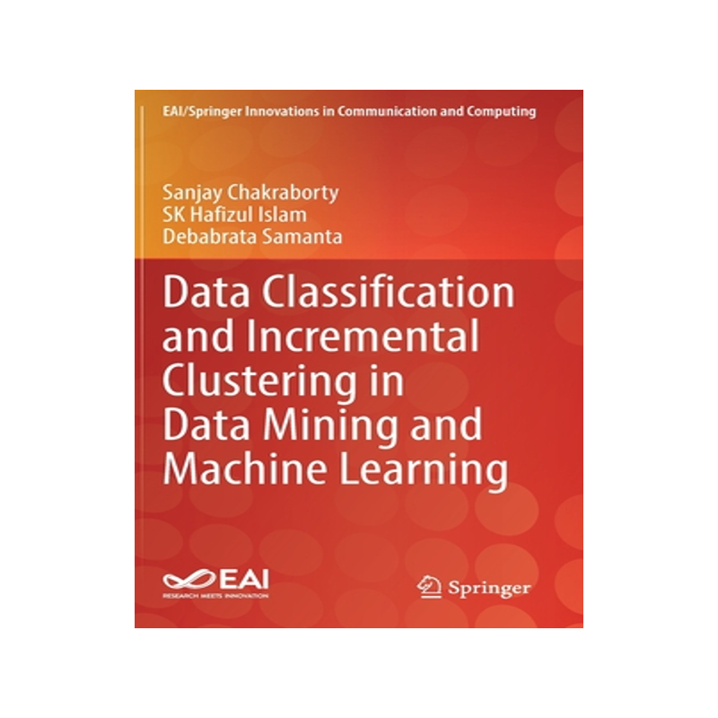 [预订]Data Classification and Incremental Clustering in Data Mining and Machine Learning
