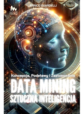 预订 Data Mining i Sztuczna Inteligencja: Koncepcje, Podstawy i Zastosowania: 9798327958210