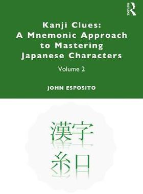 【预订】Kanji Clues: A Mnemonic Approach to Mastering Japanese Characters