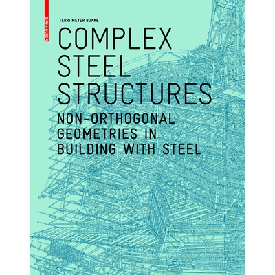 预订 Complex Steel Structures: Non-Orthogonal Geometries in Building with Steel 复杂钢结构: 9783038216315