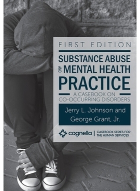 预订 Substance Abuse and Mental Health Practice: A Casebook on Co-occurring Disorders *滥用与心理健康实践：并发疾病的案
