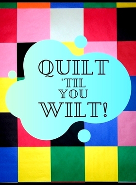 预订 Quilt Til You Wilt!: 9781694025050