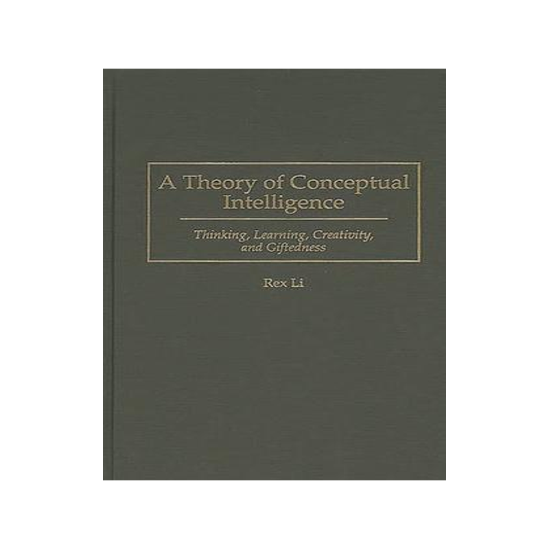[预订]A Theory of Conceptual Intelligence 9780275953263