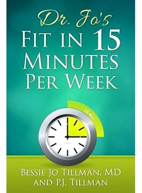 预订 Dr. Jo’s Fit in 15 Minutes per Week: : A Doctor Recommended, Scientifically Proven Way to Efficiently Optimize You
