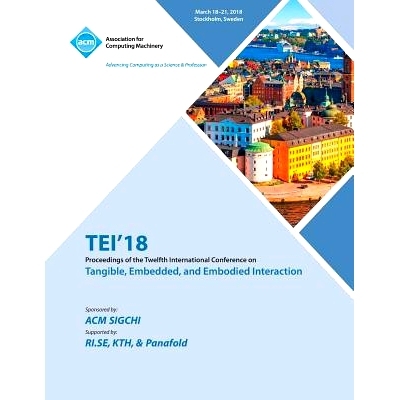 预订 Tangible, Embedded, and Embodied Interaction. International Conference. 12Th 20187. (TEI’18): Held 18-21 March 201