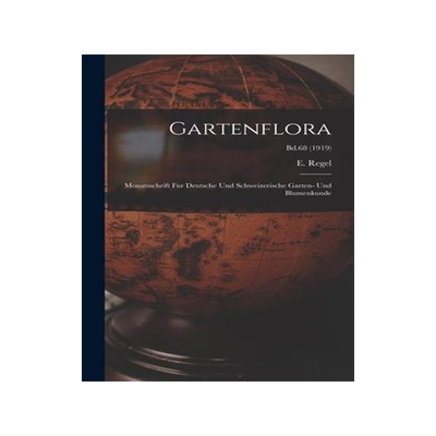 [预订]Gartenflora: Monatsschrift Fur Deutsche Und Schweizerische Garten- Und Blumenkunde; Bd.68 (1919) 9781013681370