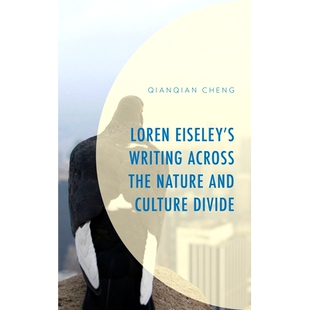 and Loren the 预订 Culture 写作 Writing 洛伦·艾斯利跨越自然与文化鸿沟 Eiseley’s 9781666902495 across Divide Nature