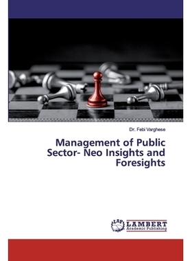 预订 Management of Public Sector- Neo Insights and Foresights 公共部门管理-新见解和远见: 9786202553643
