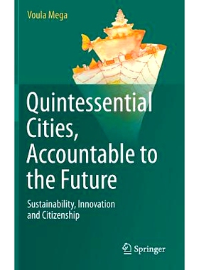 预订 Quintessential Cities, Accountable to the Future: Sustainability, Innovation and Citizenship 典型的城市，对未来负责