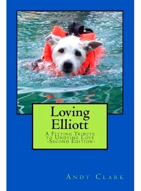 预订 Loving Elliott: A Fitting Tribute to Undying Love: 9781500191825