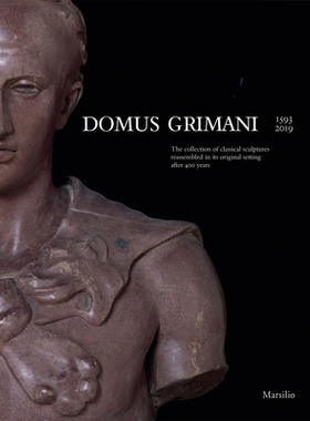 预订 Domus Grimani: The Collection of Classical Sculptures Reassembled in Its Original Setting after 400 Years: 97888297