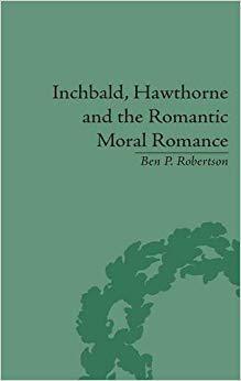 【预售】Inchbald, Hawthorne and the Romantic Moral Romance