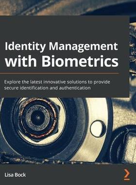 [预订]Identity Management with Biometrics: Explore the latest innovative solutions to provide secure ident 9781838988388