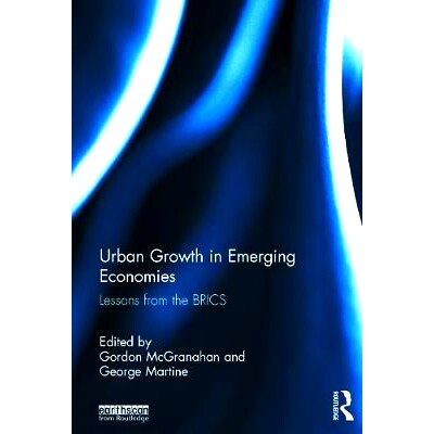 预订 Urban Growth in Emerging Economies: Lessons from the BRICS 新兴经济体中的城市发展: 9780415718752