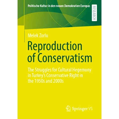 预订 Reproduction of Conservatism: The Struggles for Cultural Hegemony in Turkey’s Conservative Right in the 1950s and