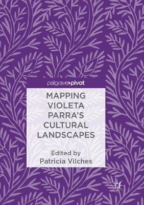 【预订】Mapping Violeta Parra’s Cultural Landscapes