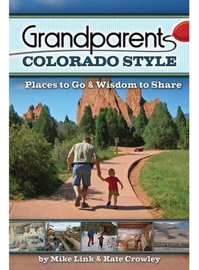 预订 Grandparents Colorado Style: Places to Go & Wisdom to Share: 9781591938576