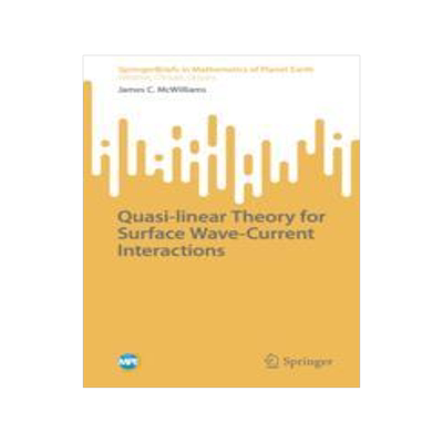 预订 Quasi-linear Theory for Surface Wave-Current Interactions