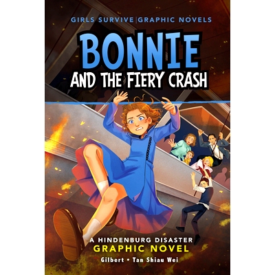 预订 Bonnie and the Fiery Crash: A Hindenburg Disaster Graphic Novel: 9781669073383