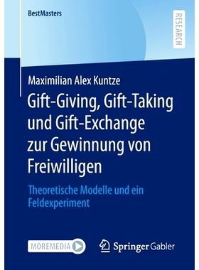 预订 Gift-Giving, Gift-Taking Und Gift-Exchange Zur Gewinnung Von Freiwilligen: Theoretische Modelle Und Ein Feldexperim