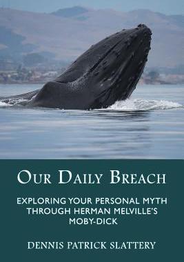 [预订]Our Daily Breach: Exploring Your Personal Myth Through Herman Melville’s Moby-Dick 9781771690294